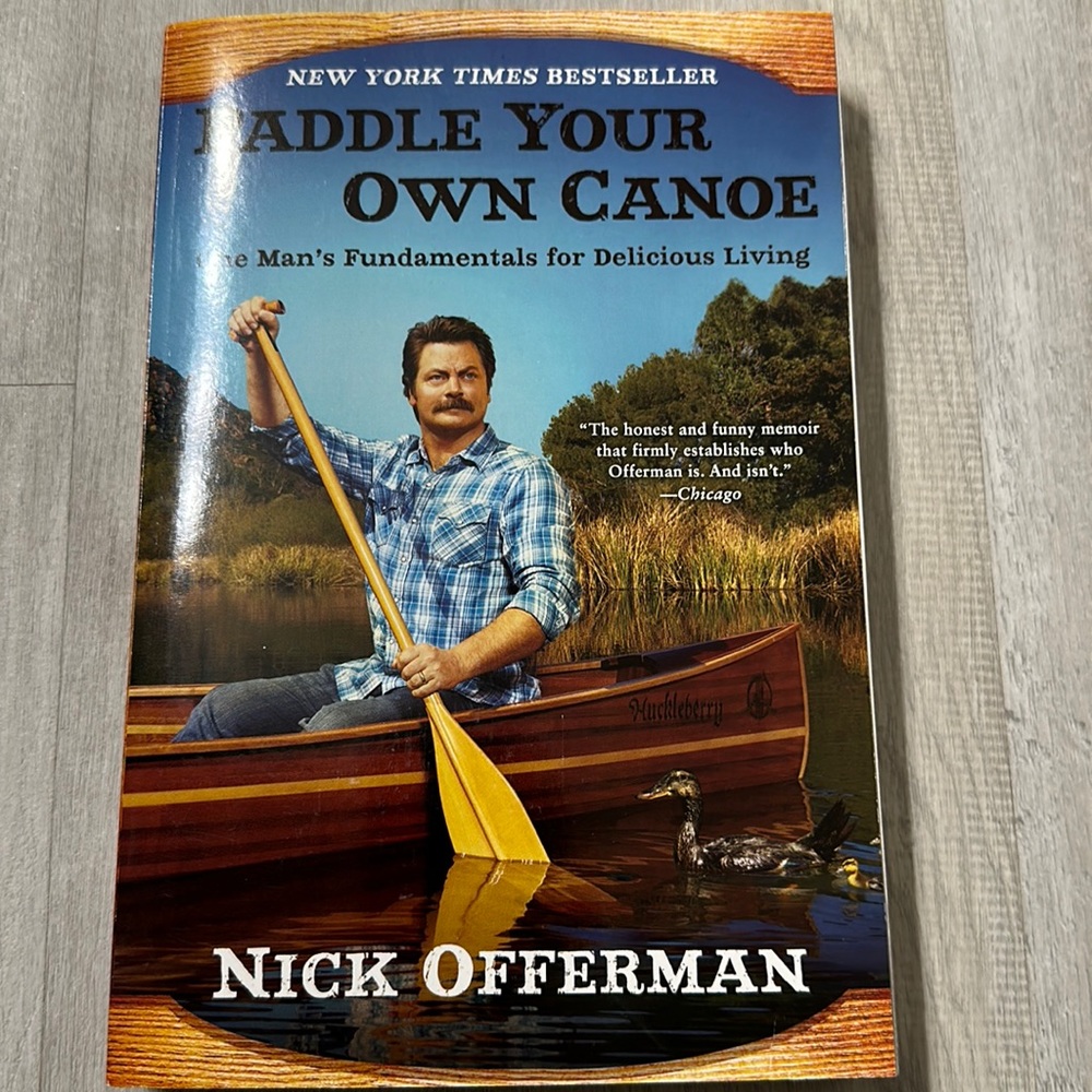 “Paddle Your Own Canoe” by Nick Offerman